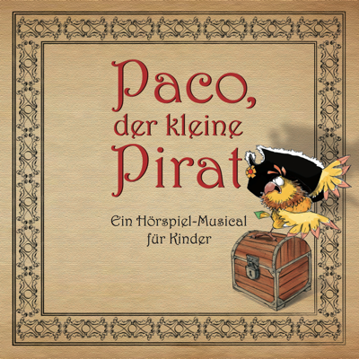 Paco, der kleine Pirat - Das Hörspiel-Musical für Kinder